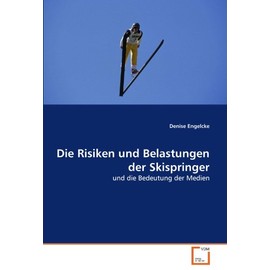 Die Risiken und Belastungen der Skispringer: und die Bedeutung der Medien