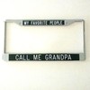 My Favorite People Call Me Grandpa License Plate Frame