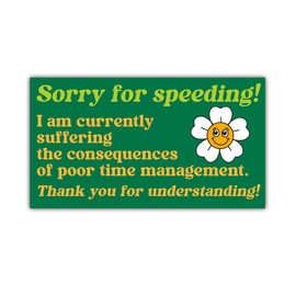 HOSALA (1Pcs - 7.5x4.5 IN) Sorry For Speeding I'm Suffering Consequences Of Poor Time Management Magnet Bumper, Funny Humor Car Magnet, Gen Z Meme Vehicle Decor Accessories, New Driver Gift For Friend