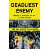 Deadliest Enemy: Our War Against Killer Germs