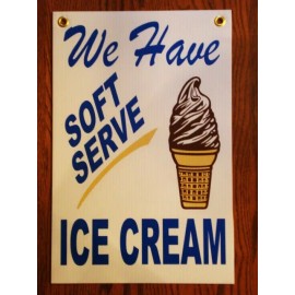 Harrington Signs We Have SOFT SERVE ICE CREAM Coroplast SIGN New! 12x18