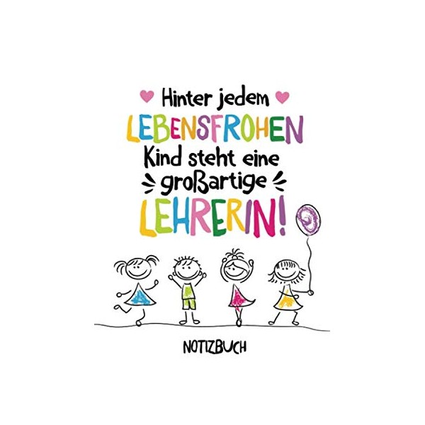 Hinter jedem lebensfrohen Kind steht eine großartige Lehrerin: A5 Notizbuch