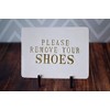 Please Remove Your Shoes Sign - With Metal Stand -