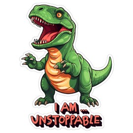 I Am Unstoppable T-Rex Sticker 4 Inch - Waterproof Vinyl Decal for Laptop Water Bottle Car Tumbler - Durable Funny Aesthetic Long-Lasting Stickers for Adults ID44990