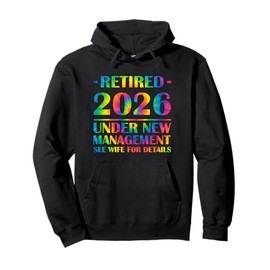 Retired 2026 Under New Management Retirement 2026 Tie Dye Pullover Hoodie