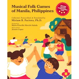 Musical Folk Games of Manila, Philippines: Mga Katutubong Larong Musikal ng Maynila, Pilipinas