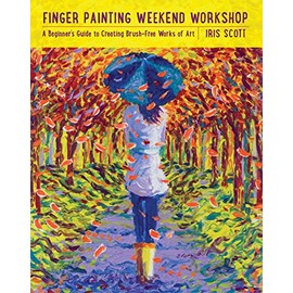Finger Painting Weekend Workshop: A Beginner's Guide to Creating Brush-Free Works of Art