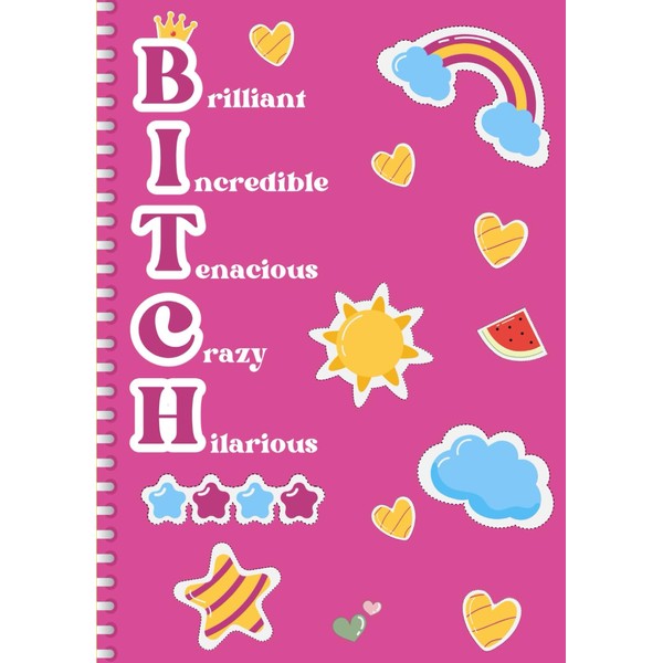 B.I.T.C.H. daily journal - Funny Notebook Gift: - for Women