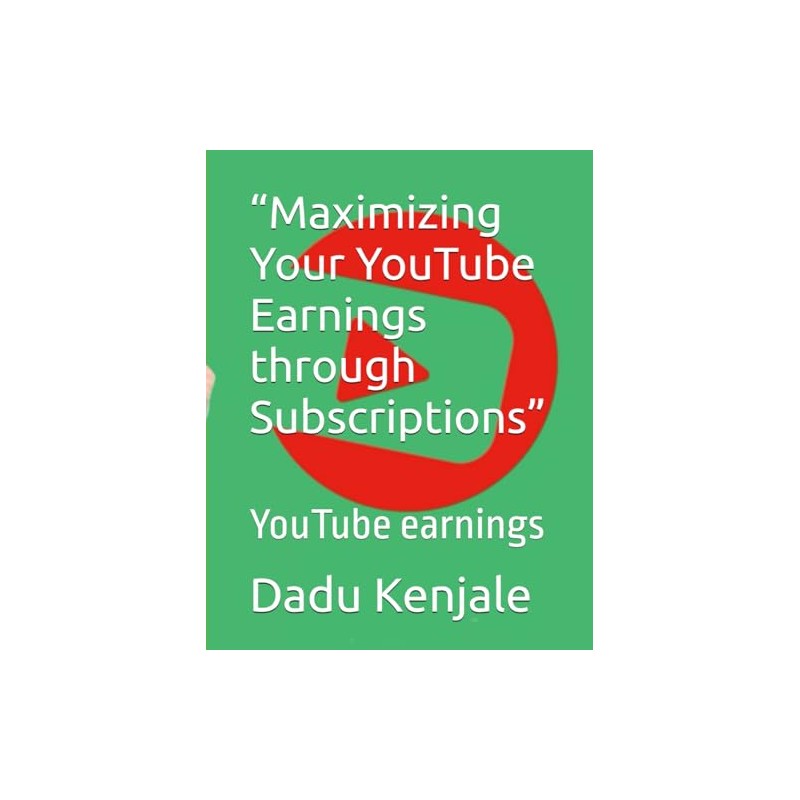 “Maximizing Your YouTube Earnings through Subscriptions”: YouTube earnings