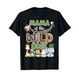 Mama of The Wild One 1St Birthday Family Safari Jungle Party T-Shirt