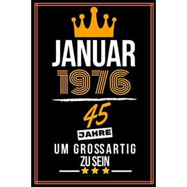 Januar 1976 45 Jahre um großartig zu sein: 45. Geburtstag Geschenk frauen Männer, 45 jährige Geburtstagsgeschenk für Mutter Vater freund - Notizbuch a5 liniert