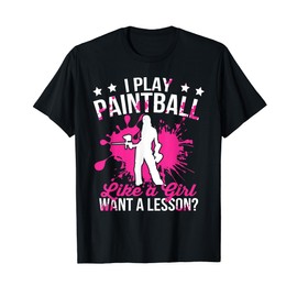 I Play Paintball Like A Girl Want A Lesson Paintballer Women T-Shirt