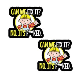 XTRAYXRAY Bob The Builder Can we fix it Sticker Decal Funny F*cked Window Bumper Decal Sticker Suitable for Cars, Trucks 2Pcs