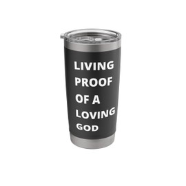 Minimalist design "Living Proof of a Loving God" Faith-based Stainless Steel Insulated Tumbler
