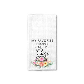 My Favorite People Call Me Gigi Kitchen Towel - Gigi Tea Towels - Kitchen Décor - Grandmother Gift - New Home Gift Farm Decorations House Towel - Grandma Dish Towel