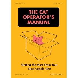 The Cat Operator's Manual: Getting the Most from Your New Cuddle Unit