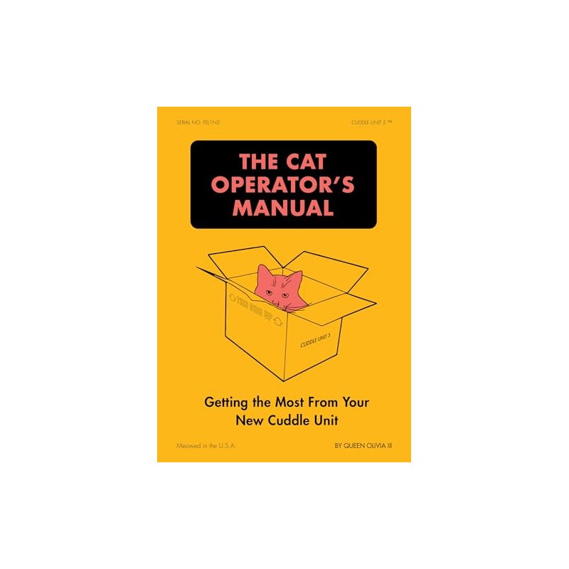 The Cat Operator's Manual: Getting the Most from Your New