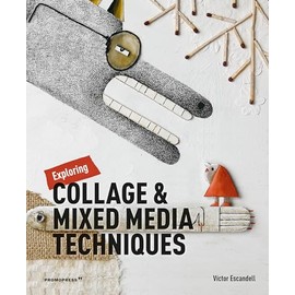 Exploring Collage and Mixed Media Techniques