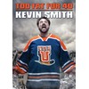 Kevin Smith - Too Fat For 40