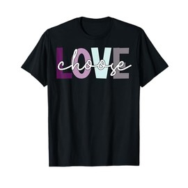 Choose Love Cute Womens Girls Top T-Shirt