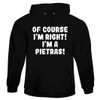 Tracy Gifts Of Course I'm Right! I'm A Pietras! -
