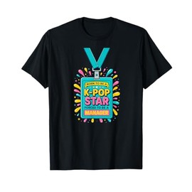 Born To Be K-Pop Star Forced To Be Manager Funny Music Dream T-Shirt