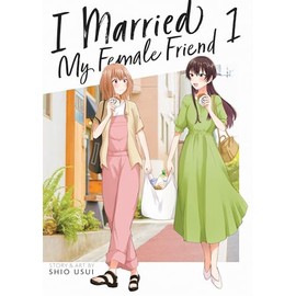 I Married My Female Friend Vol. 1
