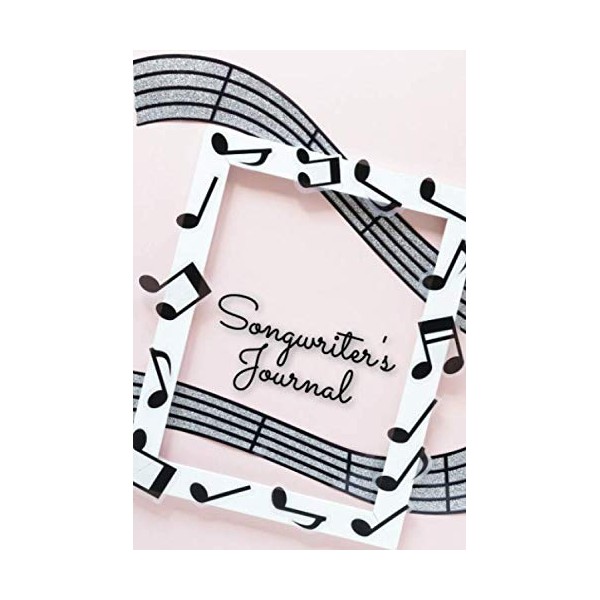 Songwriter's Journal: For Lyric Writing & Music Composition. Notebook For