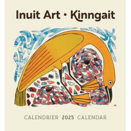 Inuit Art: Kinngait 2025 Wall Calendar (English and French Edition)