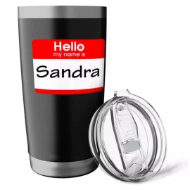 Unbranded Sandra, Hello My Name is Name Tag Stainless Steel Insulated Tumbler 20 oz