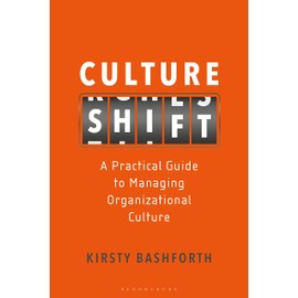 Culture Shift: A Practical Guide to Managing Organizational Culture