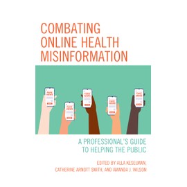 Combating Online Health Misinformation (Medical Library Association Books Series)