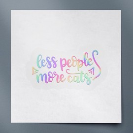 Decal Stickers of Less People More Cats (Hologram) (Set of 2) Premium Waterproof Vinyl Decal Stickers for Laptop Smartphone Car Dirt Bike Wall Room Mason Jar Bathtub Door - BICVER1c41732HOW19Y24
