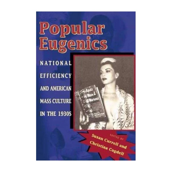 Popular Eugenics: National Efficiency And American Mass Culture In The