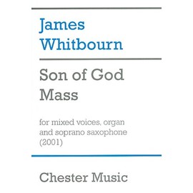 Son of God Mass: For Mixed Voices, Organ and Soprano Saxophone (2001)