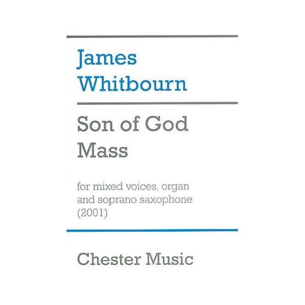 Son of God Mass: For Mixed Voices, Organ and Soprano