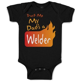 Baby Bodysuit Trust Me My Dad's A Welder Dad Father's Day A Boy & Girl Baby Clothes Funny Cotton Black Design Only Newborn