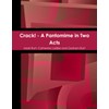 Crack! - a Pantomime in Two Acts