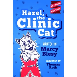  Hazel, the Clinic Cat: Vet Book for Kids