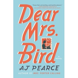 Dear Mrs. Bird: A Novel (Volume 1)