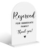 Acrylic Wedding Signs, Reserved for Immediate Family Signs for Marriage