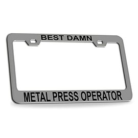 Custom Brother - Best Damn Metal Press Operator Chrome Metal License Plate Auto Tag Frame, G61