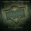 Praise: A Nashvillle Tribute To The Hymns