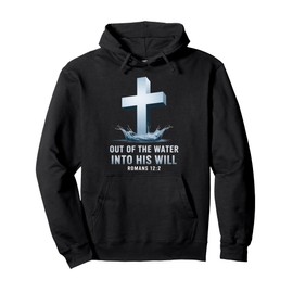 Out Of The Water Baptism Bible Verse Christian Baptized Pullover Hoodie