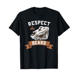 Bearded Dragon Respect for the Beard Lizard and Reptile Gift T-Shirt