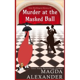 Murder at the Masked Ball: A 1920s Historical Cozy Mystery (The Kitty Worthington Mysteries)