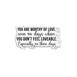 (3Pcs) You are Worthy of Love Sticker - Emotional Mental Health Support Quote - Inspirational Self Love Affirmation Vinyl Sticker - Positive Kindness Encouragement Decor - Motivational Healing Gift