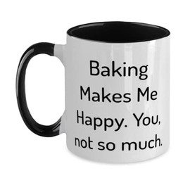 Baking Gifts For Friends, Baking Makes Me Happy. You, not so much, Best Baking Two Tone 11oz Mug, Cup From Friends, Gift ideas for bakers, Unique baking gifts, Baking gift basket ideas, Homemade