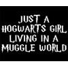 Just A Hogwarts Girl Living in A Muggle World -