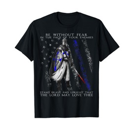 Knight Templar - Be Without Fear - Police Officer T-Shirt